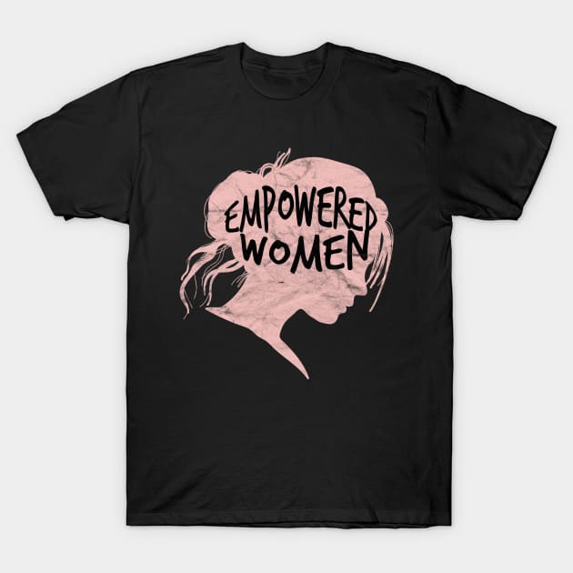 Empowered Women -International Women's Day T-Shirt by AlphaDistributors